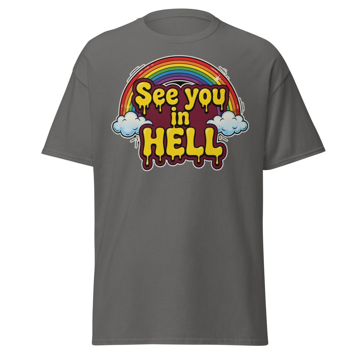 See You in Hell Rainbow T-Shirt | Funny Graphic Tee - Charcoal - TeeRipple