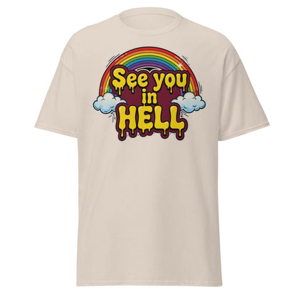 See You in Hell Rainbow T-Shirt | Funny Graphic Tee - Natural - TeeRipple