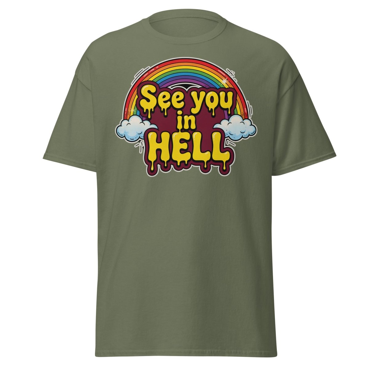 See You in Hell Rainbow T-Shirt | Funny Graphic Tee - Military Green - TeeRipple