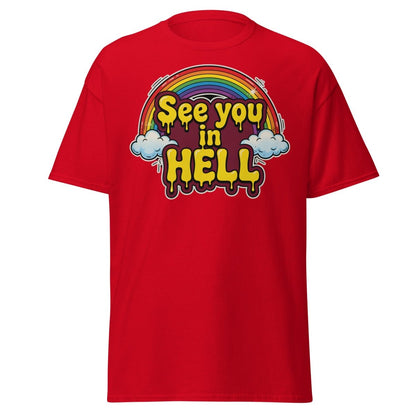See You in Hell Rainbow T-Shirt | Funny Graphic Tee - Red - TeeRipple