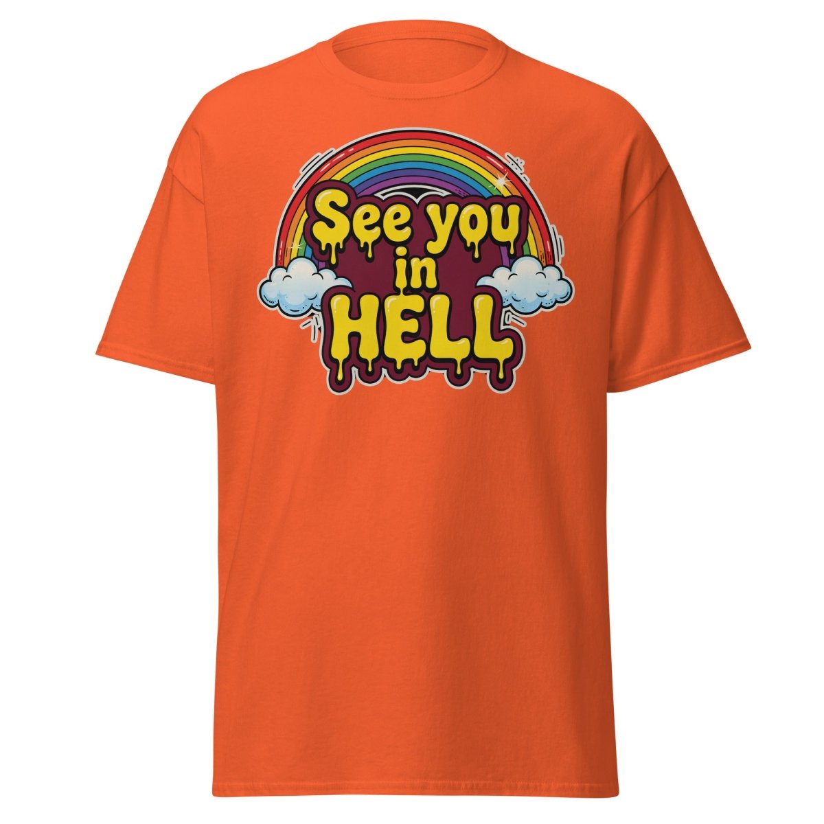 See You in Hell Rainbow T-Shirt | Funny Graphic Tee - Orange - TeeRipple