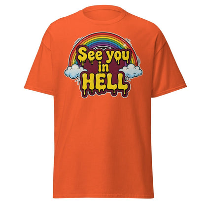 See You in Hell Rainbow T-Shirt | Funny Graphic Tee - Orange - TeeRipple