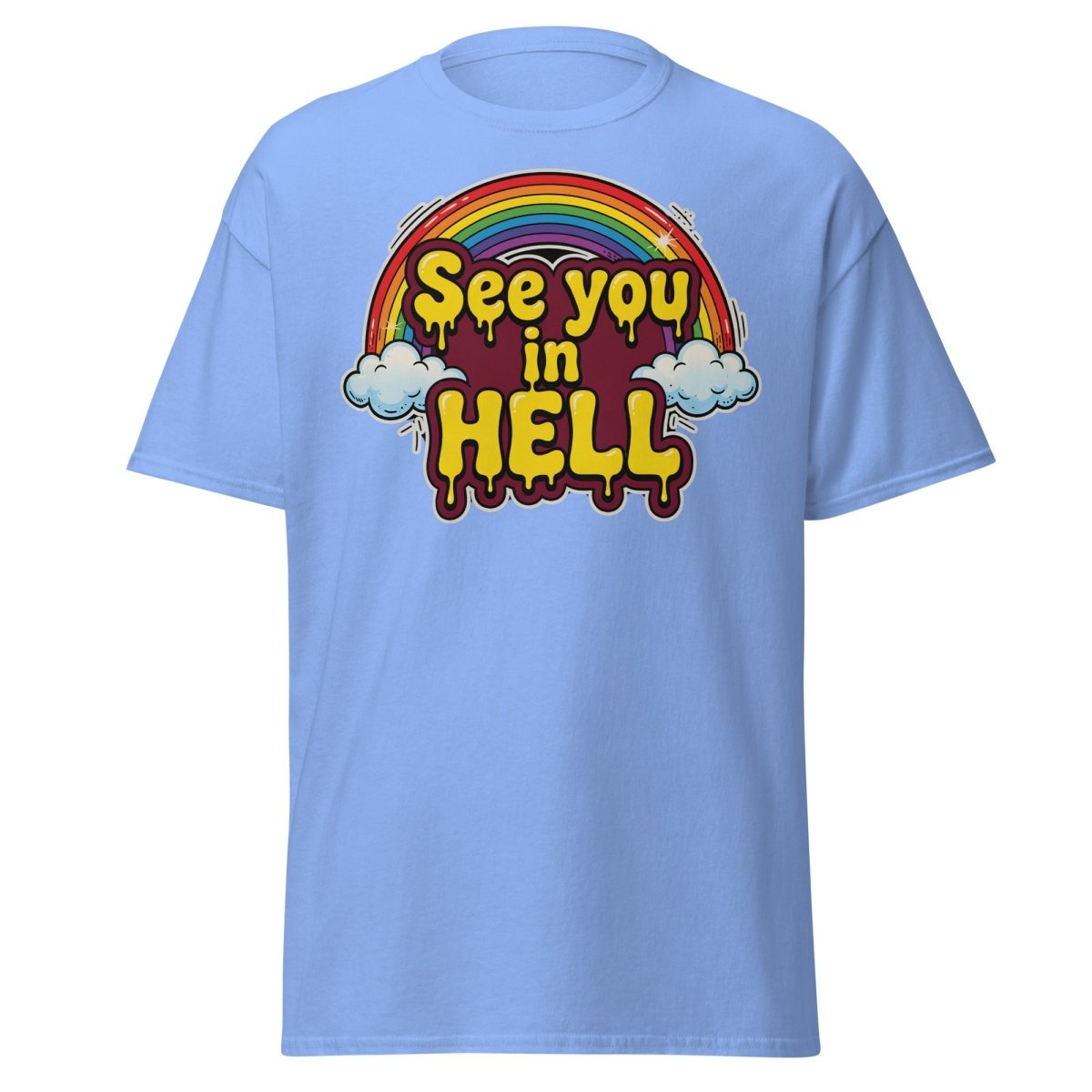 See You in Hell Rainbow T-Shirt | Funny Graphic Tee - Carolina Blue - TeeRipple