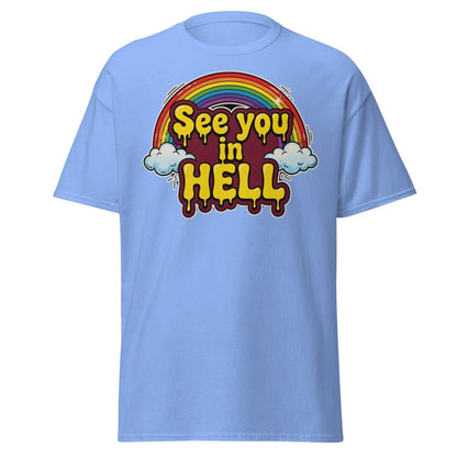 See You in Hell Rainbow T-Shirt | Funny Graphic Tee - Carolina Blue - TeeRipple