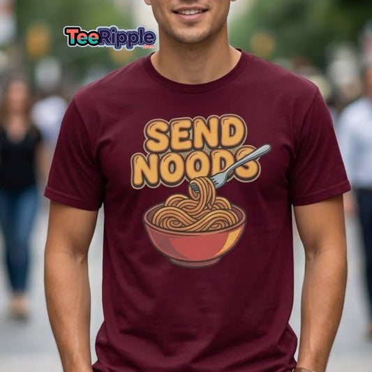 Send Noods T-Shirt - Funny Noodle Pun Tee - Maroon - TeeRipple