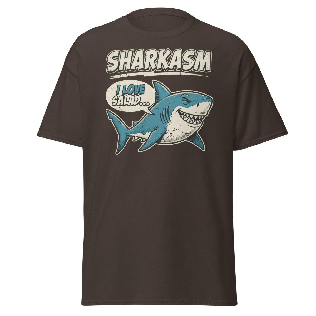 Sharkasm Shark T-Shirt - Funny I Love Salad Sarcastic Tee - Dark Chocolate - TeeRipple