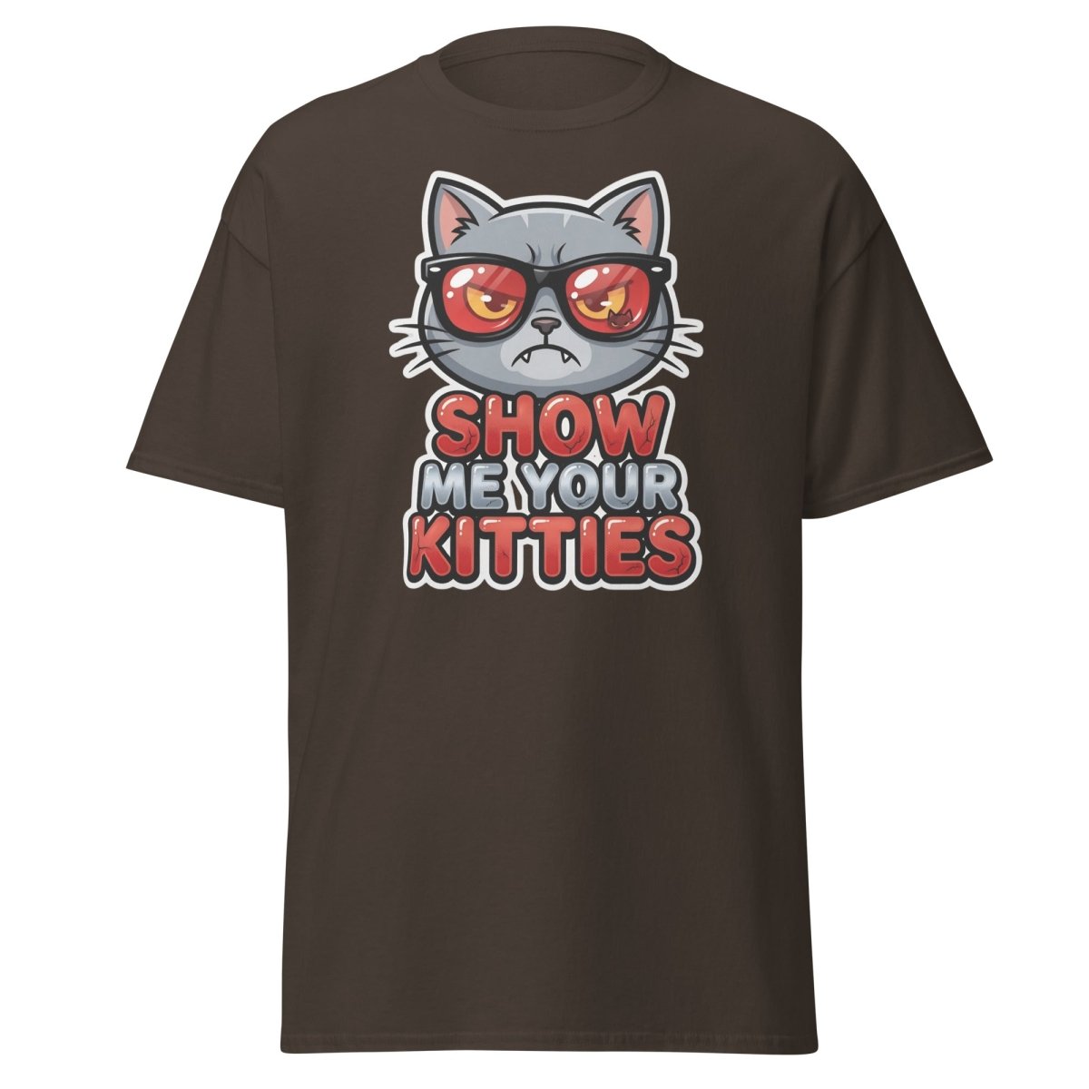 Show Me Your Kitties Funny Cat T-Shirt - Dark Chocolate - TeeRipple