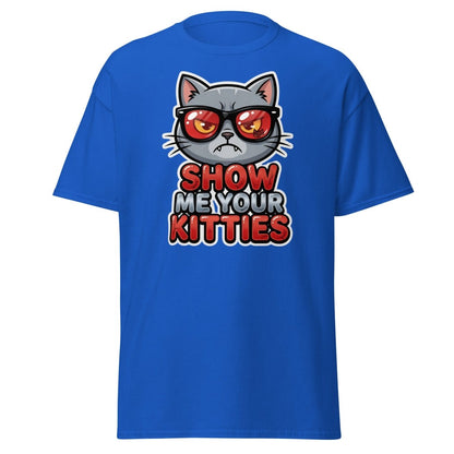 Show Me Your Kitties Funny Cat T-Shirt - Royal - TeeRipple