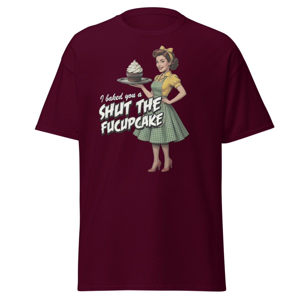 Shut The Fucupcake Funny Retro Pinup T-Shirt - Maroon - TeeRipple
