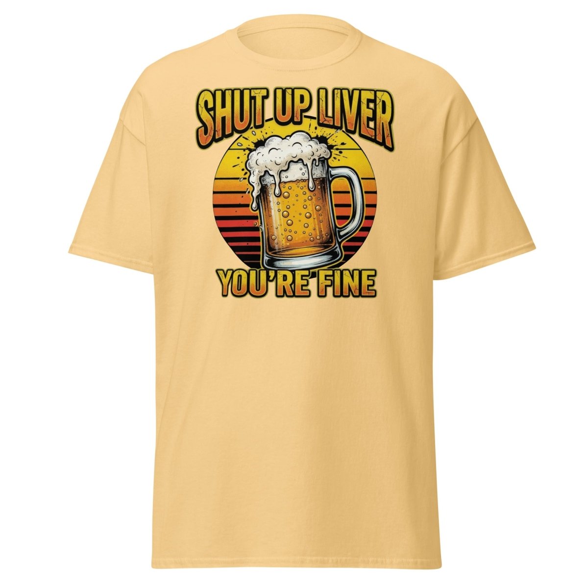 Shut Up Liver You're Fine Beer T-Shirt | Funny Drinking Tee - Yellow Haze - TeeRipple