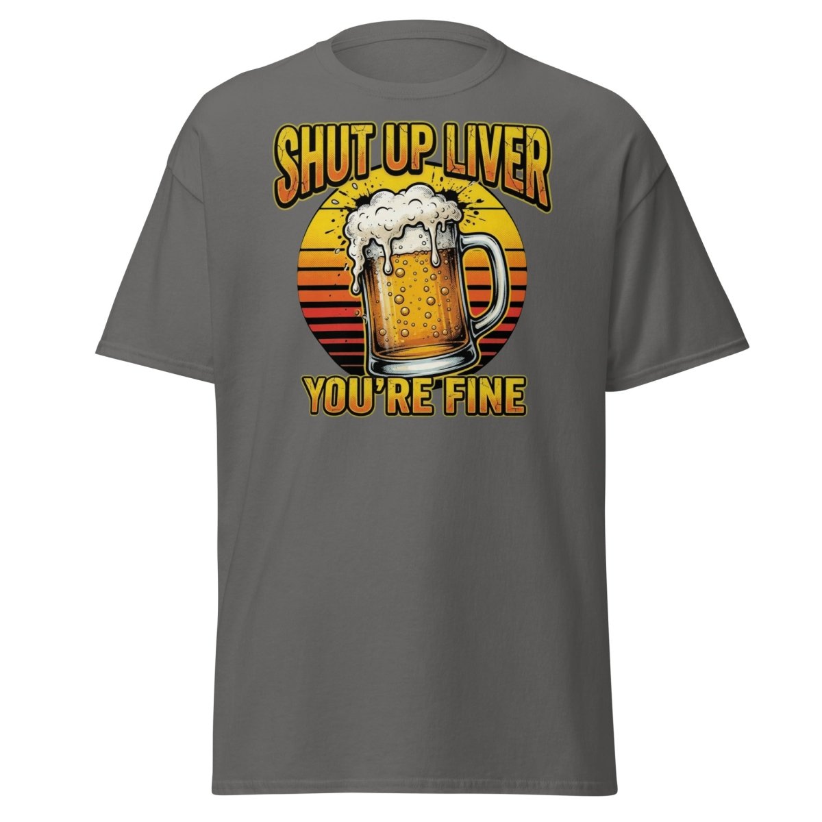 Shut Up Liver You're Fine Beer T-Shirt | Funny Drinking Tee - Charcoal - TeeRipple