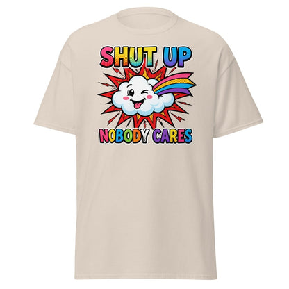 Shut Up Nobody Cares T-Shirt | Funny Rainbow Cloud Tee - Natural - TeeRipple