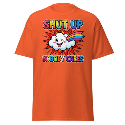 Shut Up Nobody Cares T-Shirt | Funny Rainbow Cloud Tee - Orange - TeeRipple