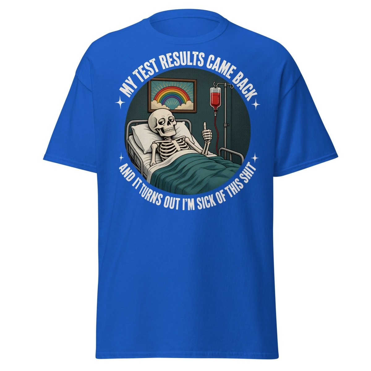Sick of This Shit Skeleton Hospital Funny T-Shirt - Royal - TeeRipple