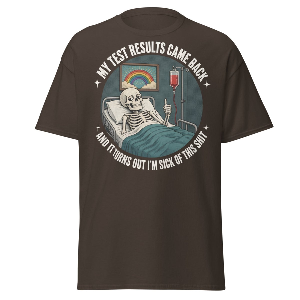 Sick of This Shit Skeleton Hospital Funny T-Shirt - Dark Chocolate - TeeRipple