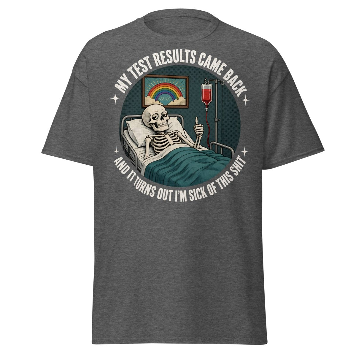 Sick of This Shit Skeleton Hospital Funny T-Shirt - Dark Heather - TeeRipple