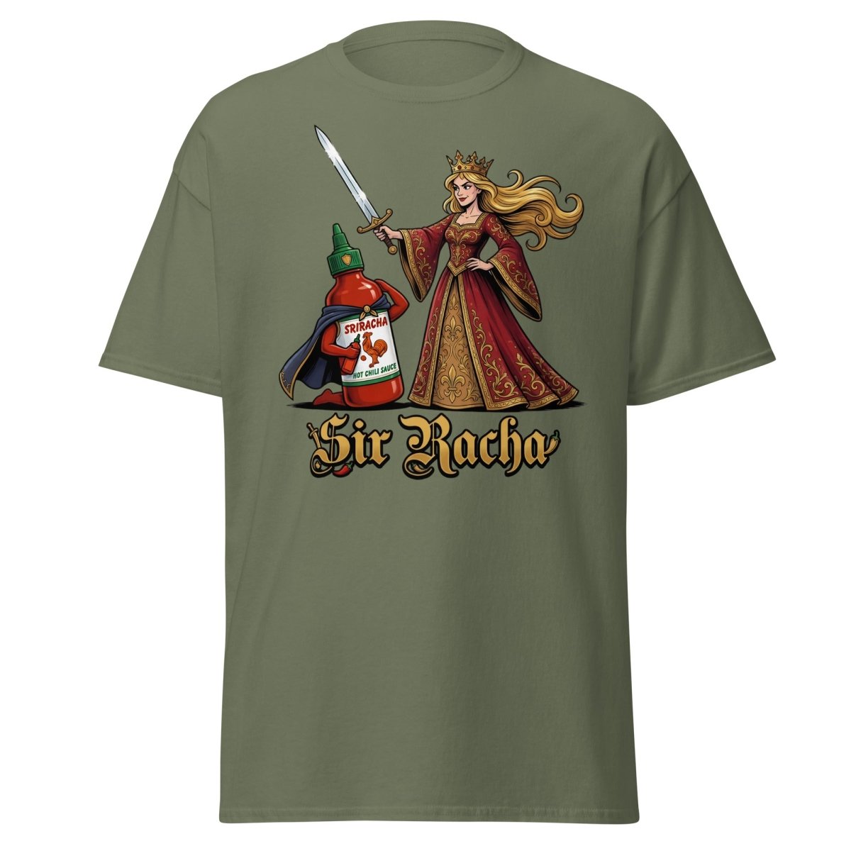 Sir Racha Hot Sauce Queen T-Shirt | Funny Sriracha Pun Tee - Military Green - TeeRipple