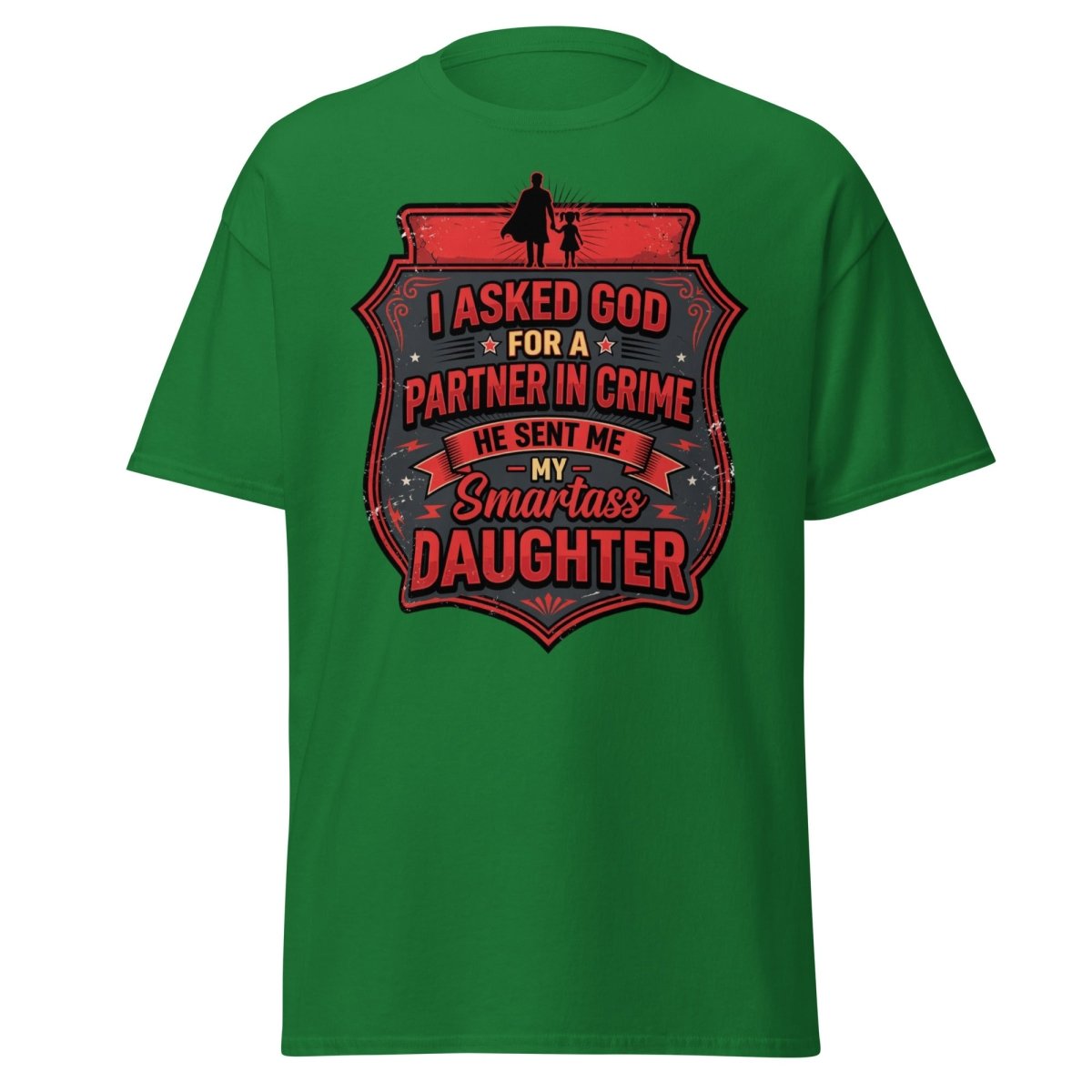 Smartass Daughter Partner in Crime Dad T-Shirt Funny Tee - Turf Green - TeeRipple