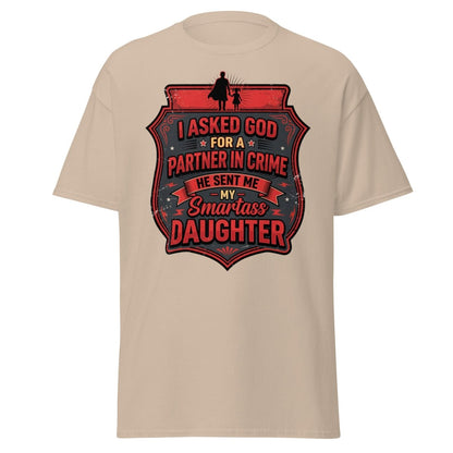 Smartass Daughter Partner in Crime Dad T-Shirt Funny Tee - Sand - TeeRipple