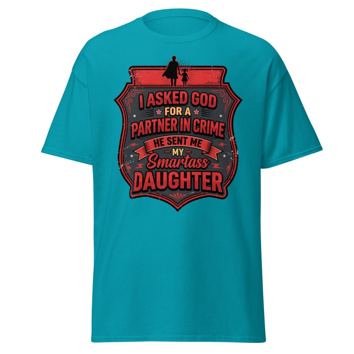 Smartass Daughter Partner in Crime Dad T-Shirt Funny Tee - Tropical Blue - TeeRipple