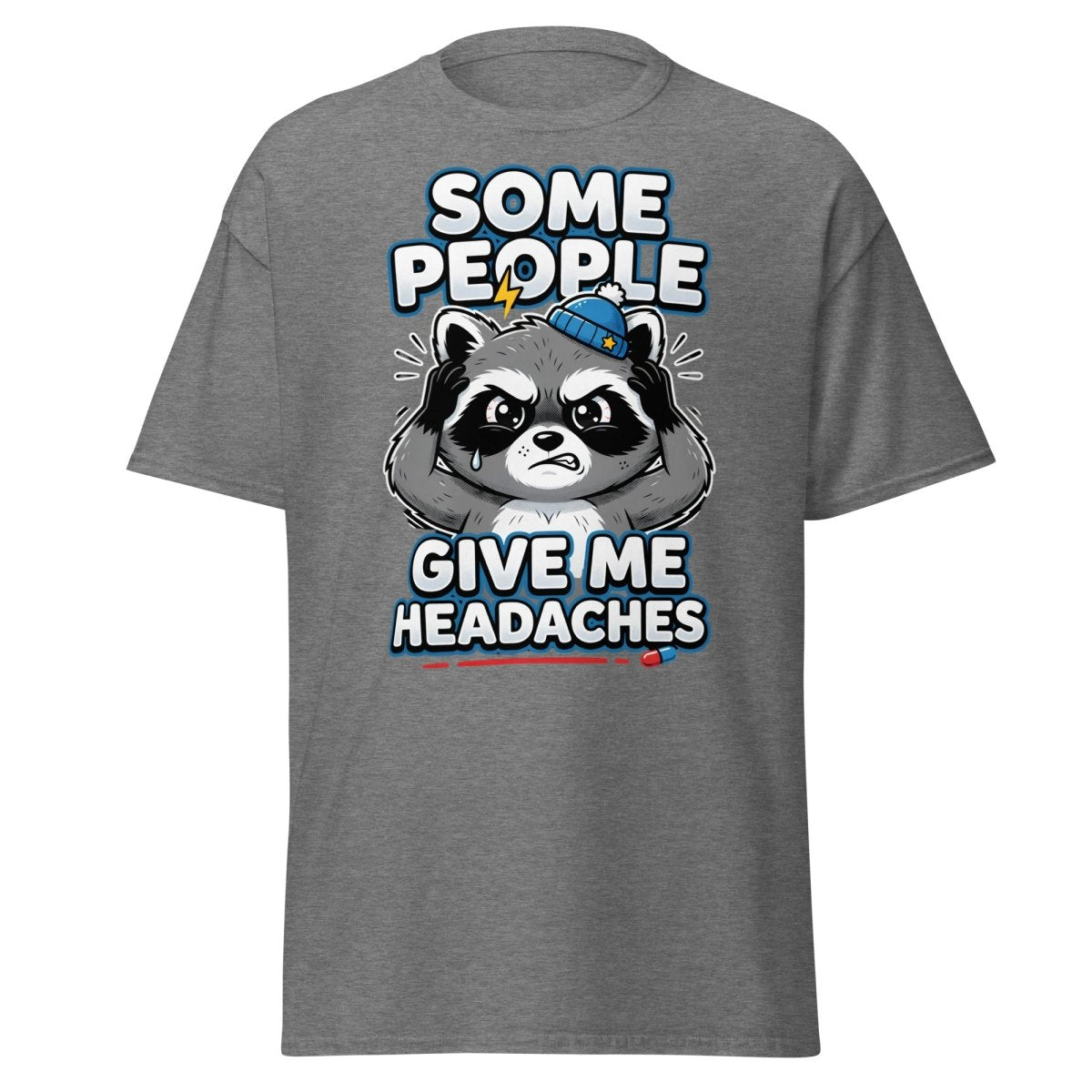Some People Give Me Headaches Raccoon T-Shirt - Graphite Heather - TeeRipple