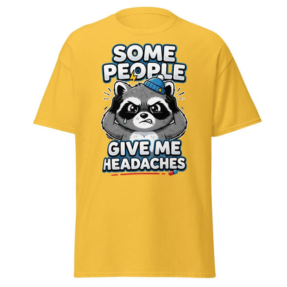 Some People Give Me Headaches Raccoon T-Shirt - Daisy - TeeRipple
