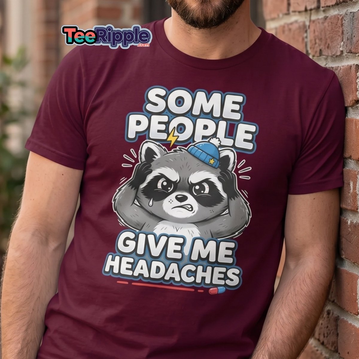 Some People Give Me Headaches Raccoon T-Shirt - Maroon - TeeRipple