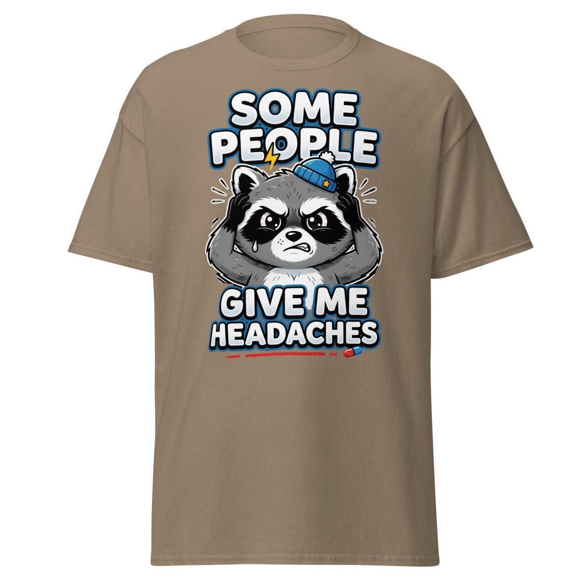 Some People Give Me Headaches Raccoon T-Shirt - Brown Savana - TeeRipple