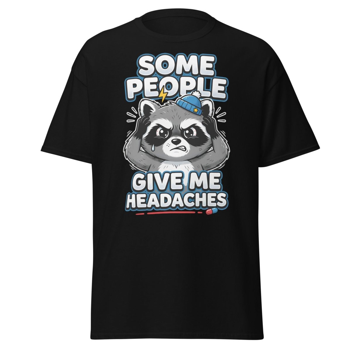 Some People Give Me Headaches Raccoon T-Shirt - Black - TeeRipple