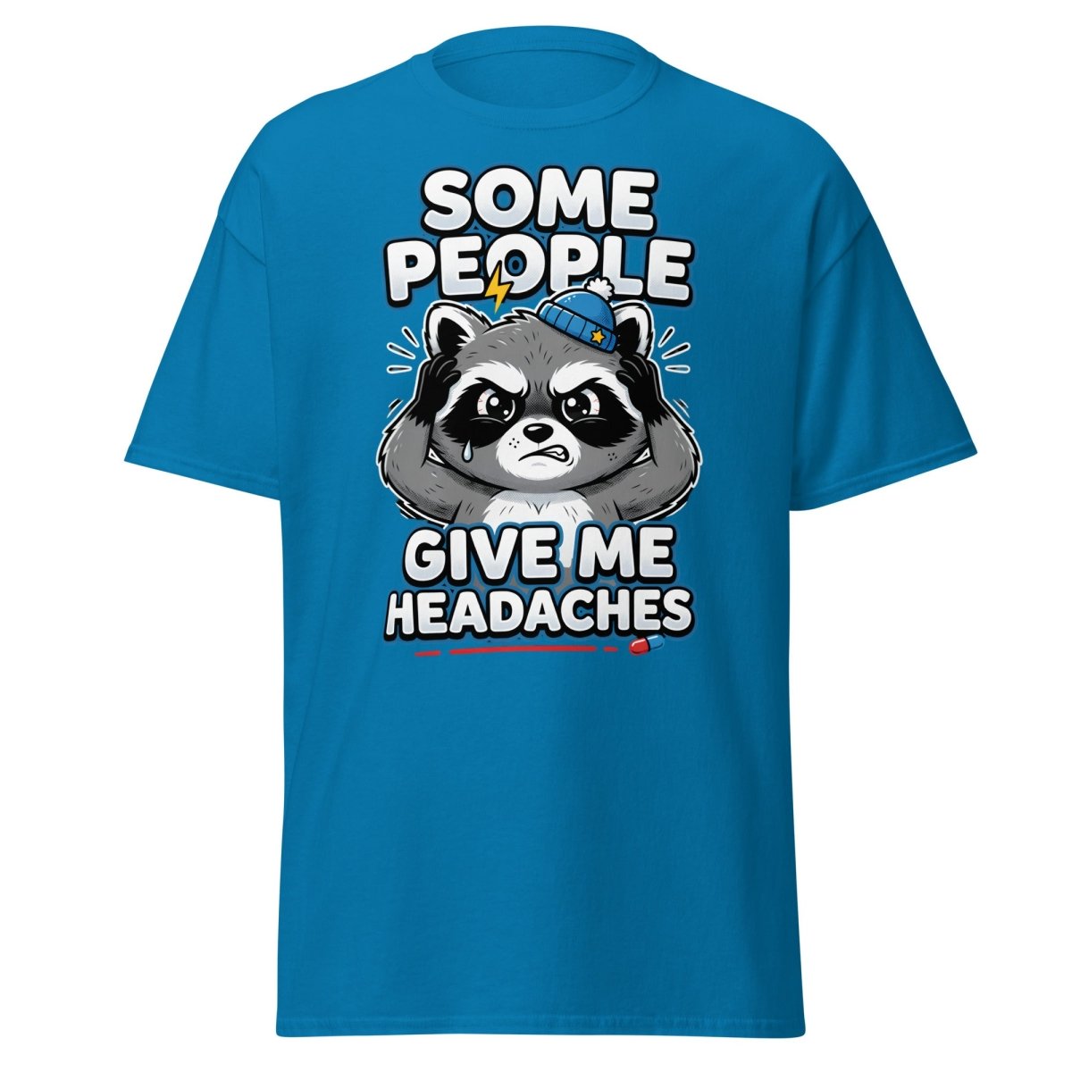 Some People Give Me Headaches Raccoon T-Shirt - Sapphire - TeeRipple