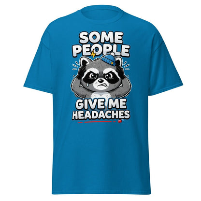 Some People Give Me Headaches Raccoon T-Shirt - Sapphire - TeeRipple