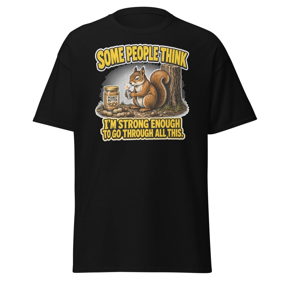 Some People Think I’m Strong Enough Funny Squirrel T-Shirt - Black - TeeRipple