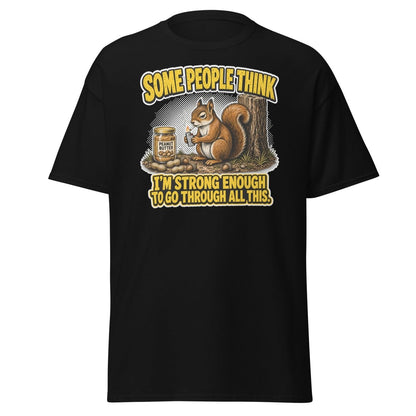 Some People Think I’m Strong Enough Funny Squirrel T-Shirt - Black - TeeRipple