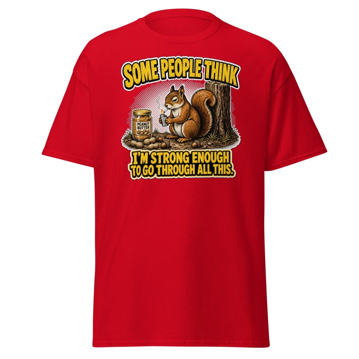 Some People Think I’m Strong Enough Funny Squirrel T-Shirt - Red - TeeRipple