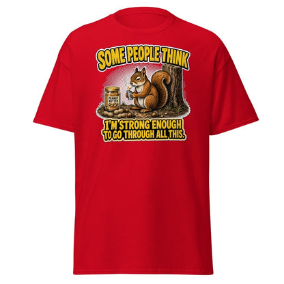 Some People Think I’m Strong Enough Funny Squirrel T-Shirt - Red - TeeRipple