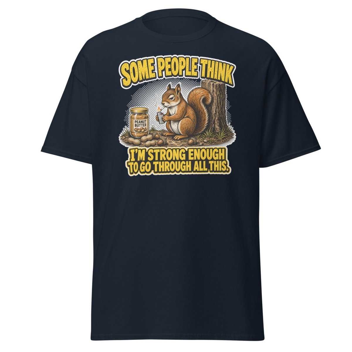 Some People Think I’m Strong Enough Funny Squirrel T-Shirt - Navy - TeeRipple