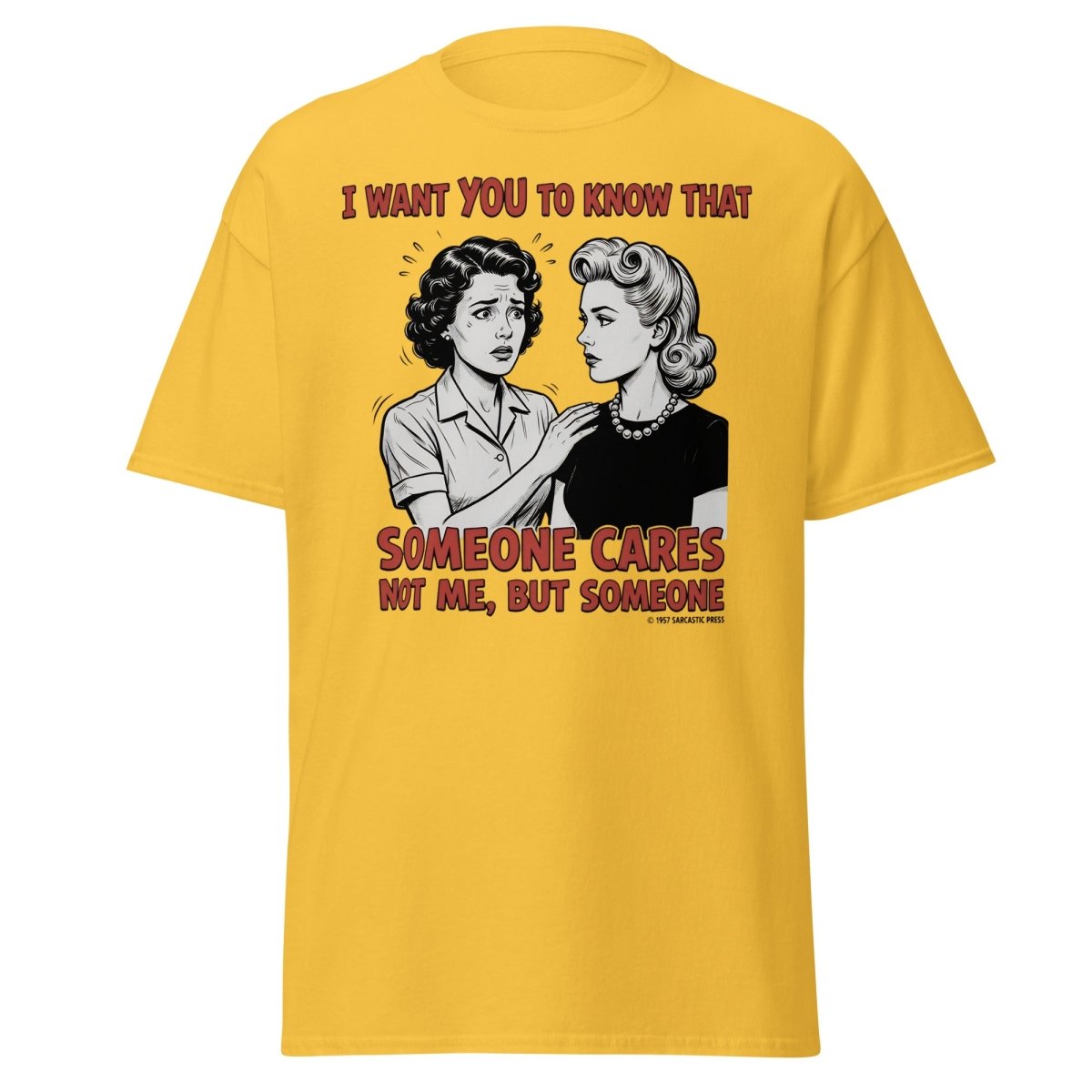Someone Cares Not Me Sarcastic Retro T-Shirt - Daisy - TeeRipple