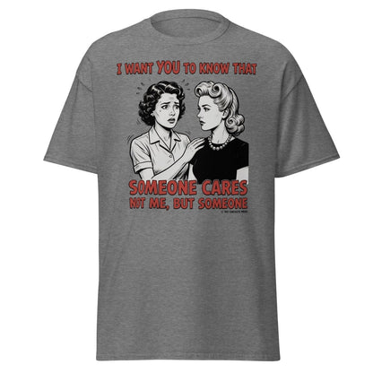 Someone Cares Not Me Sarcastic Retro T-Shirt - Graphite Heather - TeeRipple