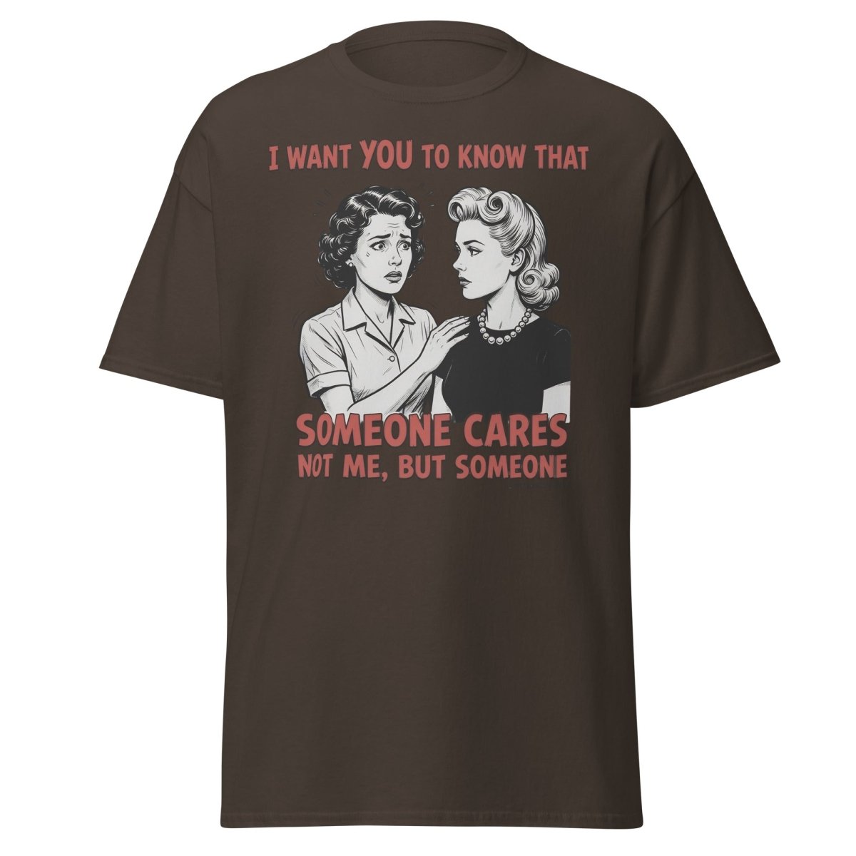 Someone Cares Not Me Sarcastic Retro T-Shirt - Dark Chocolate - TeeRipple