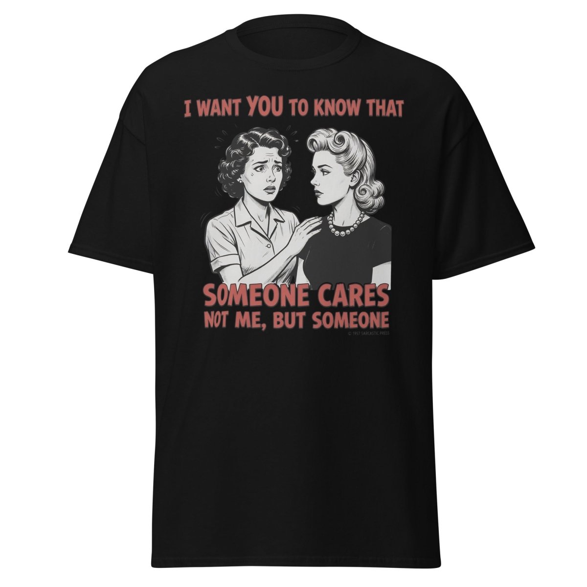 Someone Cares Not Me Sarcastic Retro T-Shirt - Black - TeeRipple