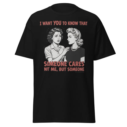 Someone Cares Not Me Sarcastic Retro T-Shirt - Black - TeeRipple