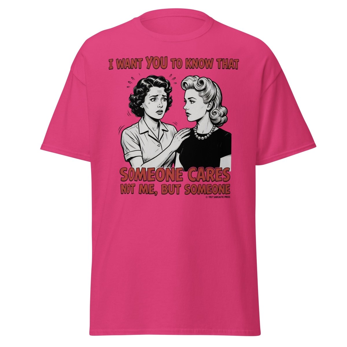 Someone Cares Not Me Sarcastic Retro T-Shirt - Heliconia - TeeRipple