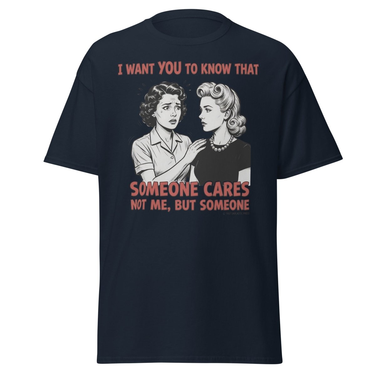 Someone Cares Not Me Sarcastic Retro T-Shirt - Navy - TeeRipple