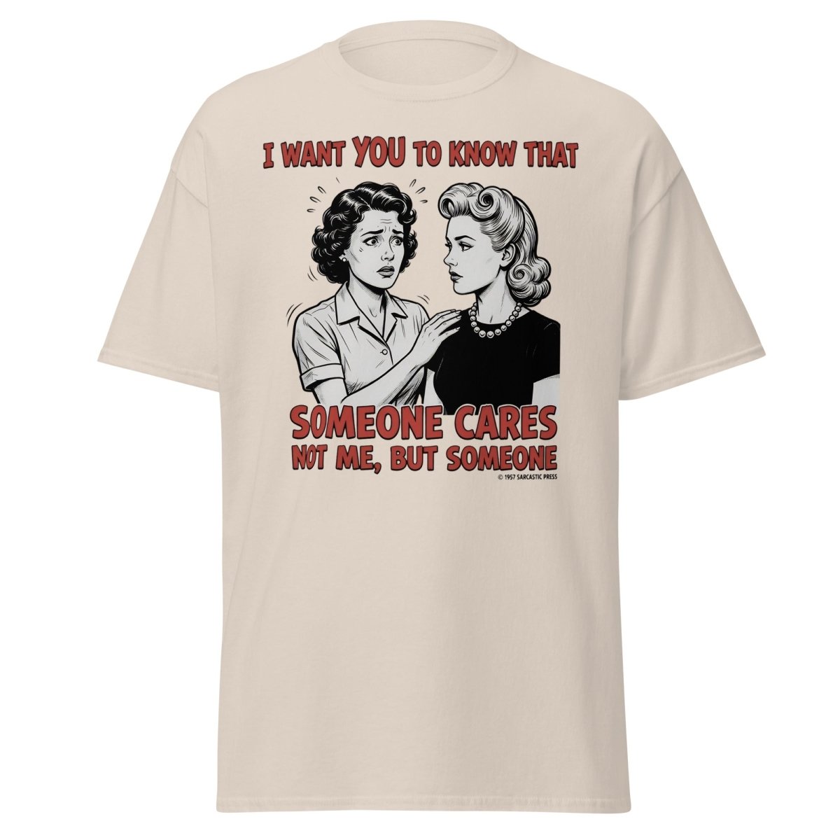 Someone Cares Not Me Sarcastic Retro T-Shirt - Natural - TeeRipple