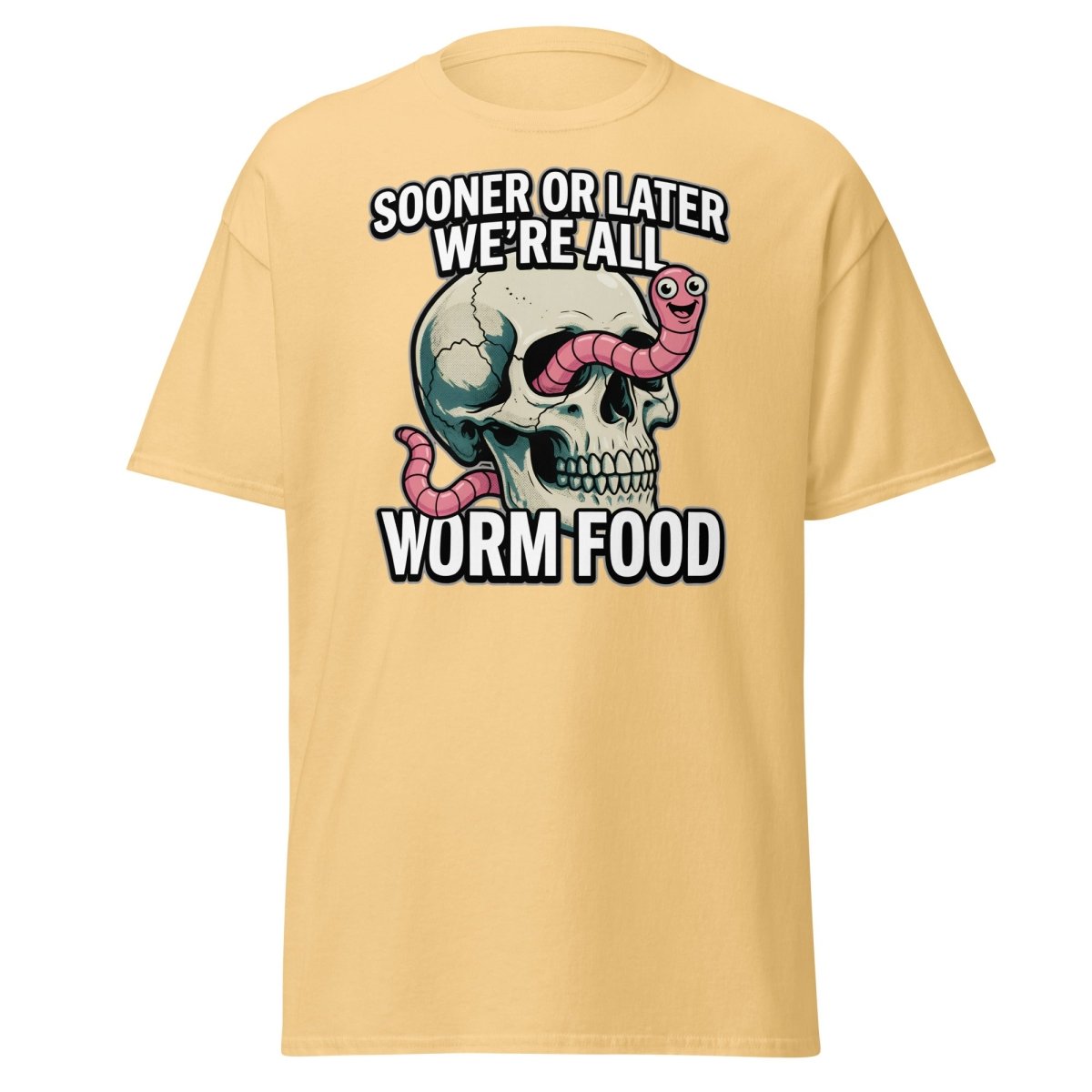 Sooner or Later We're All Worm Food T-Shirt | Dark Humor Skull Tee - Yellow Haze - TeeRipple