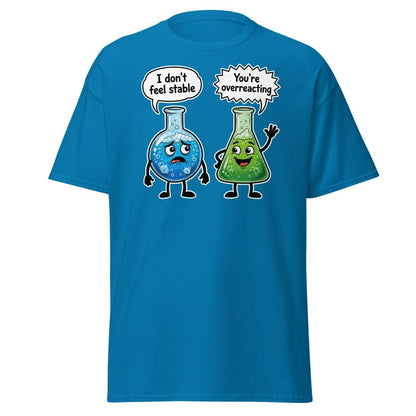 Stable vs Overreacting Chemistry Flask T-Shirt – Funny Science Pun - Sapphire - TeeRipple