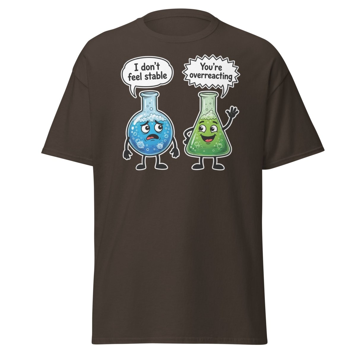 Stable vs Overreacting Chemistry Flask T-Shirt – Funny Science Pun - Dark Chocolate - TeeRipple