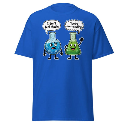 Stable vs Overreacting Chemistry Flask T-Shirt – Funny Science Pun - Royal - TeeRipple