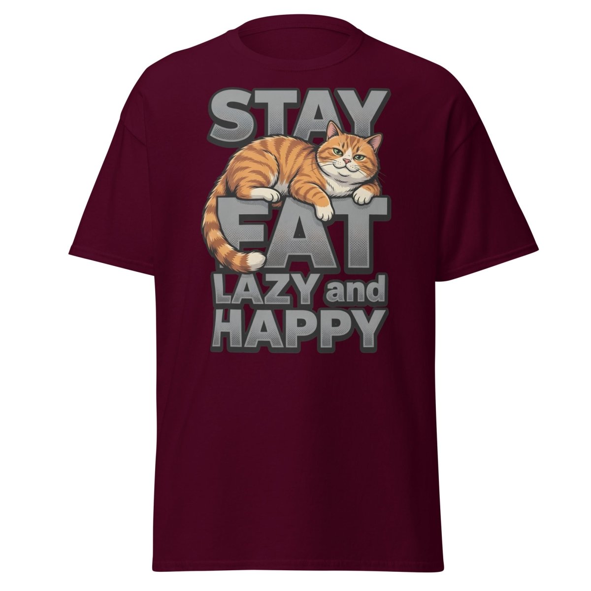 Stay Fat Lazy and Happy Cat T-Shirt | Funny Lazy Tee - Maroon - TeeRipple