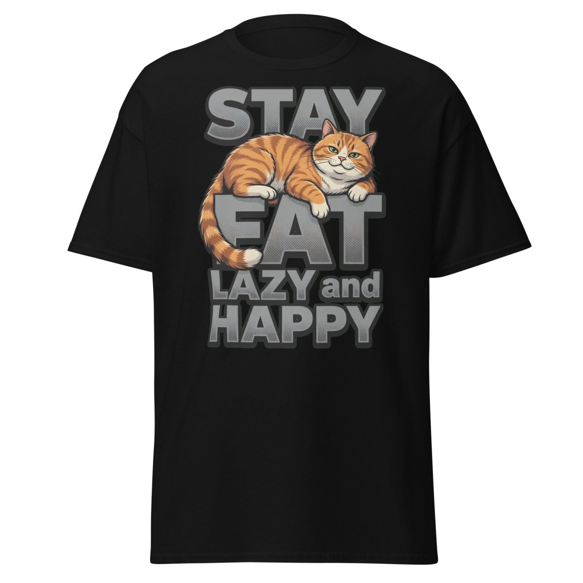 Stay Fat Lazy and Happy Cat T-Shirt | Funny Lazy Tee - Black - TeeRipple